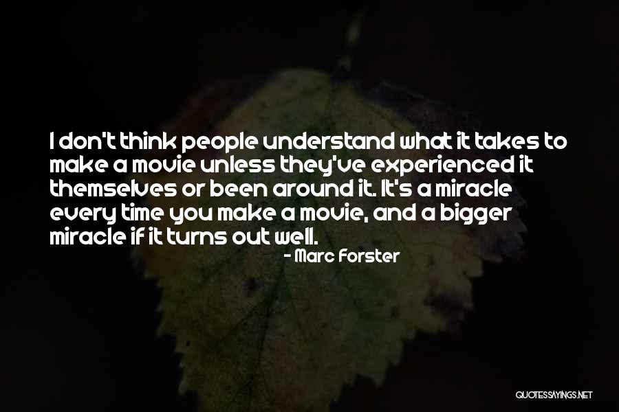 Bigger Movie Quotes By Marc Forster Bigger Movie Quotes By Marc Forster