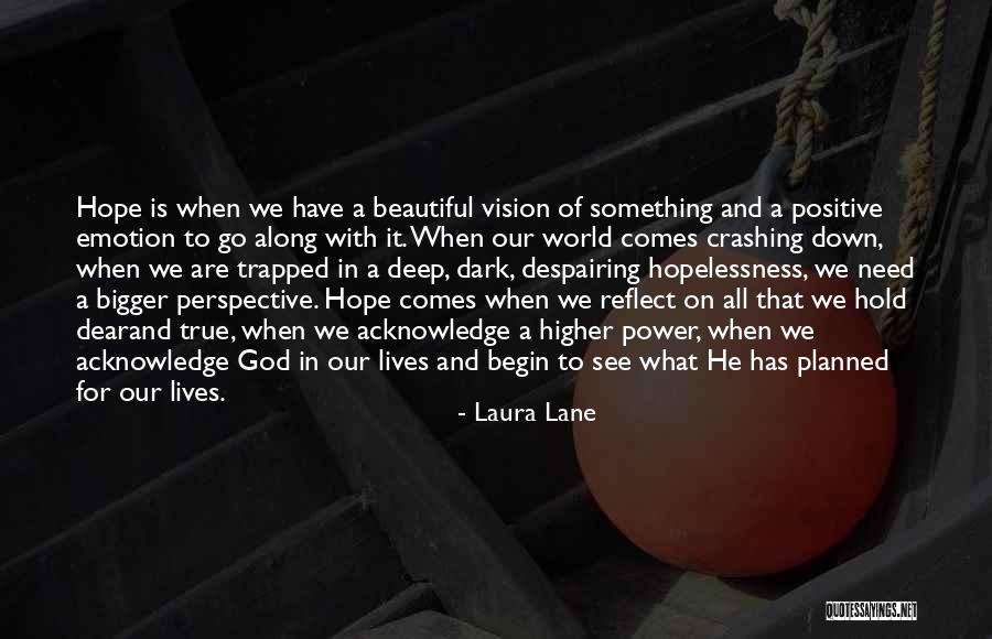 Bigger Perspective Quotes By Laura Lane Bigger Perspective Quotes By Laura Lane