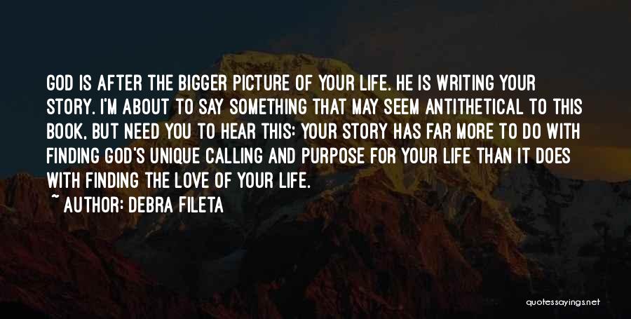 Bigger Picture Quotes By Debra Fileta