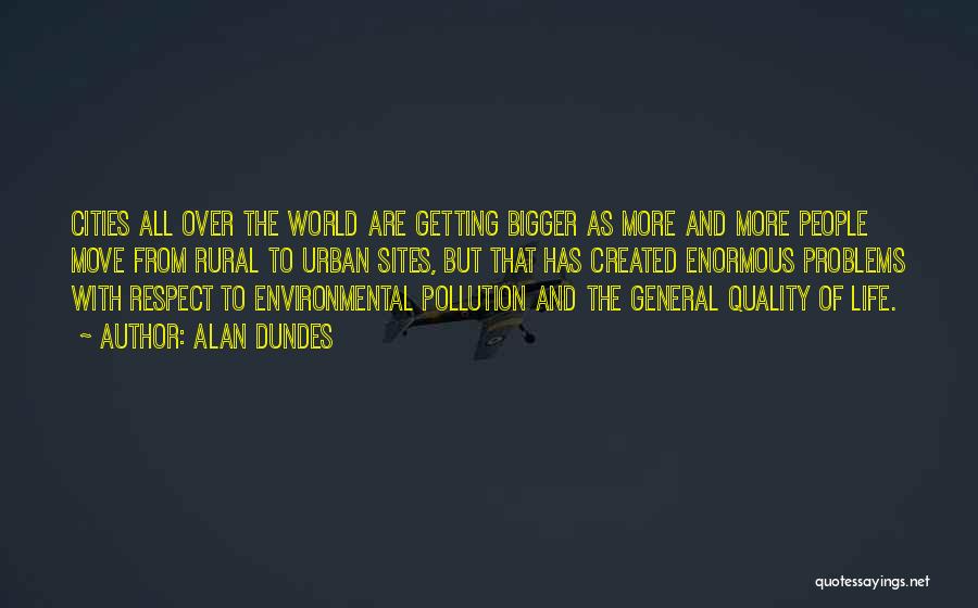 Bigger Problems Quotes By Alan Dundes