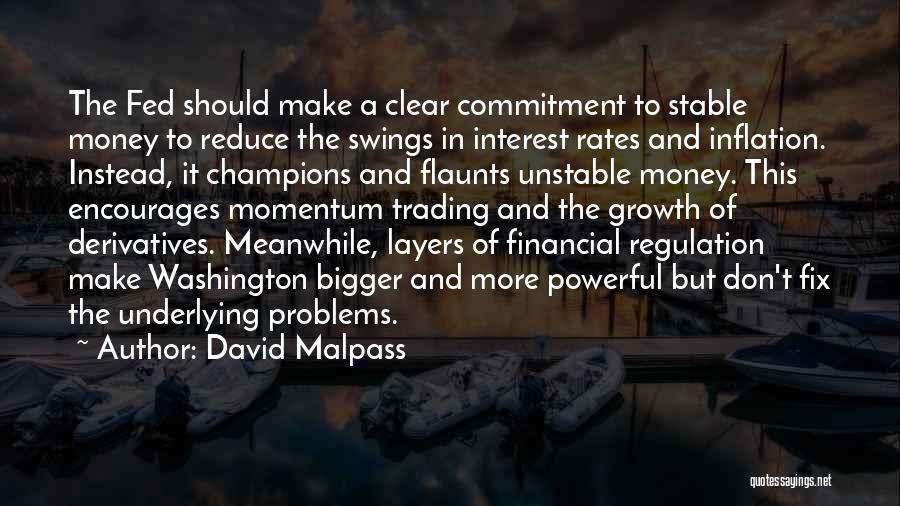 Bigger Problems Quotes By David Malpass