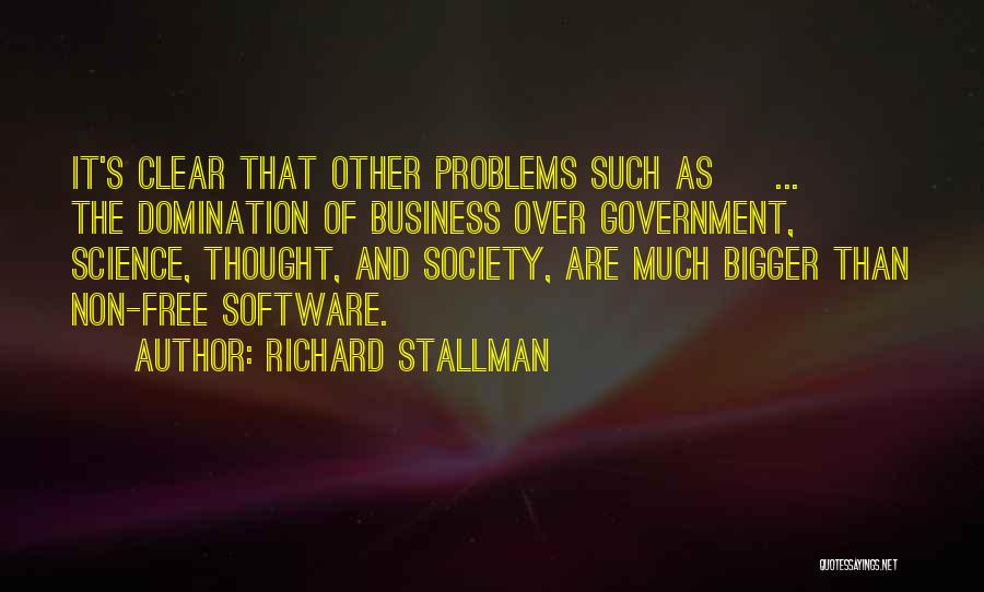 Bigger Problems Quotes By Richard Stallman