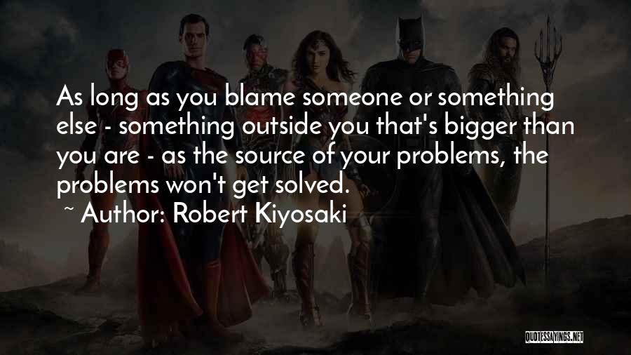 Bigger Problems Quotes By Robert Kiyosaki
