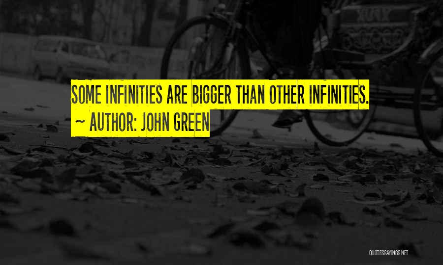 Bigger Than Life Quotes By John Green