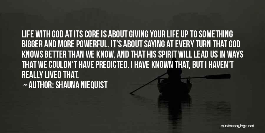 Bigger Than Life Quotes By Shauna Niequist