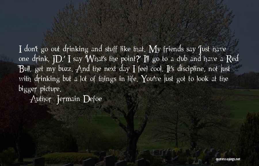 Bigger Things In Life Quotes By Jermain Defoe