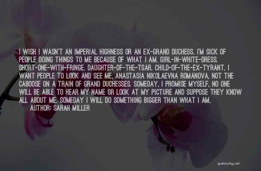 Bigger Things In Life Quotes By Sarah Miller