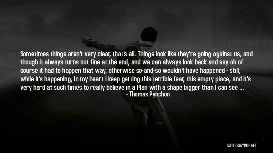 Bigger Things In Life Quotes By Thomas Pynchon