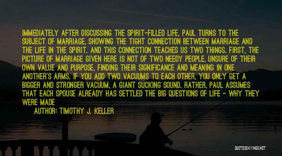 Bigger Things In Life Quotes By Timothy J. Keller