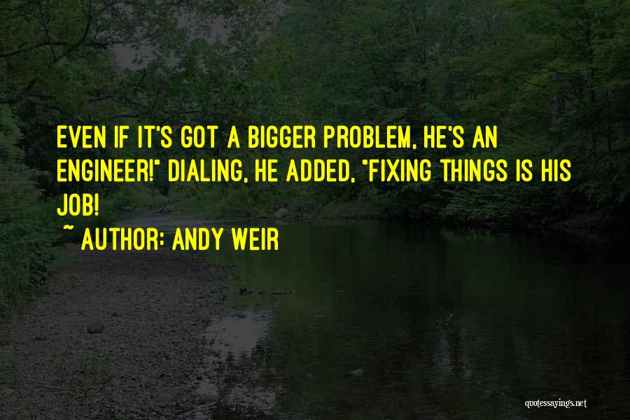 Bigger Things Quotes By Andy Weir