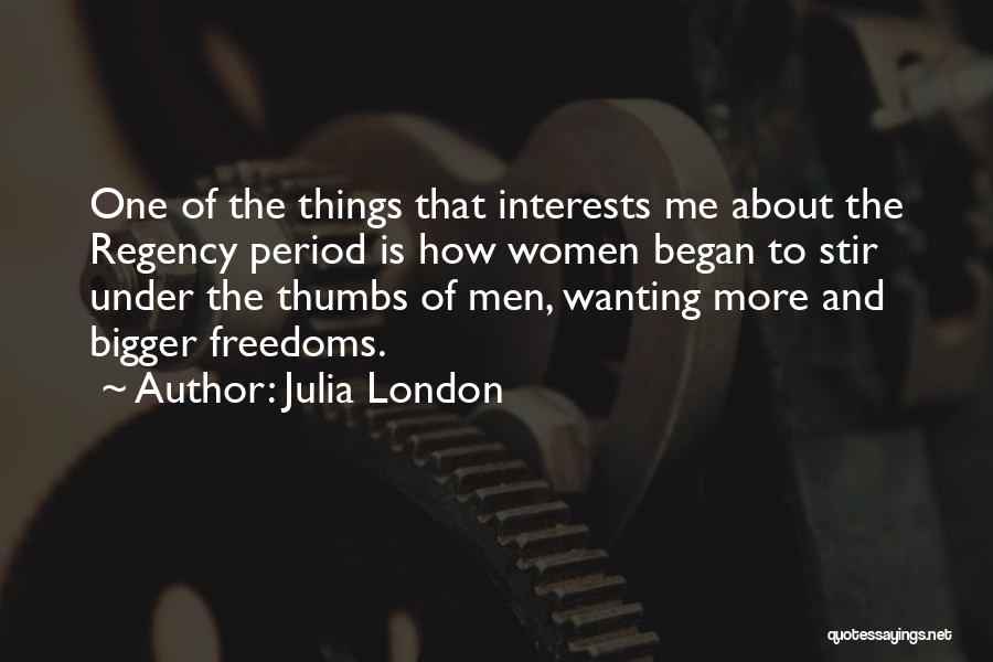Bigger Things Quotes By Julia London