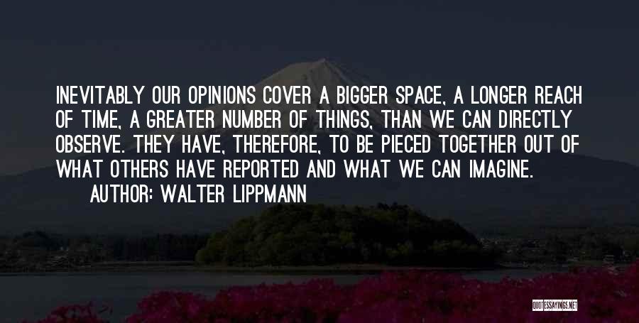 Bigger Things Quotes By Walter Lippmann