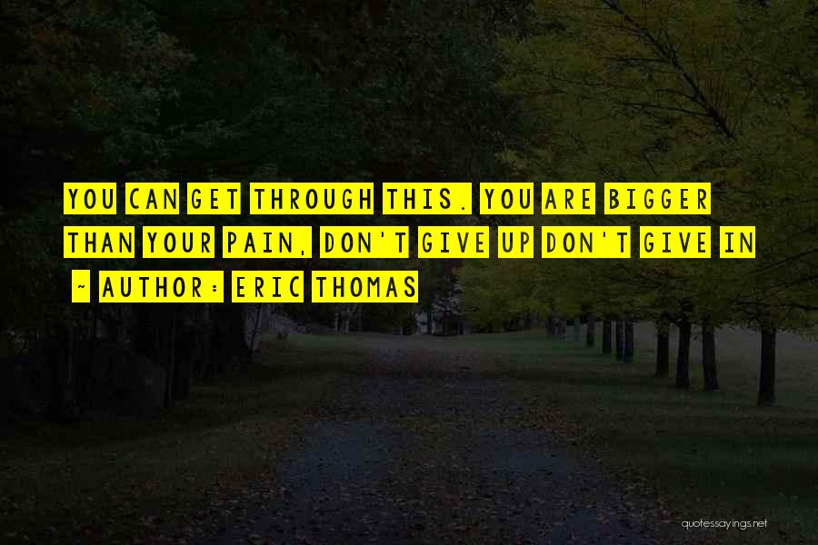 Bigger Thomas Quotes By Eric Thomas