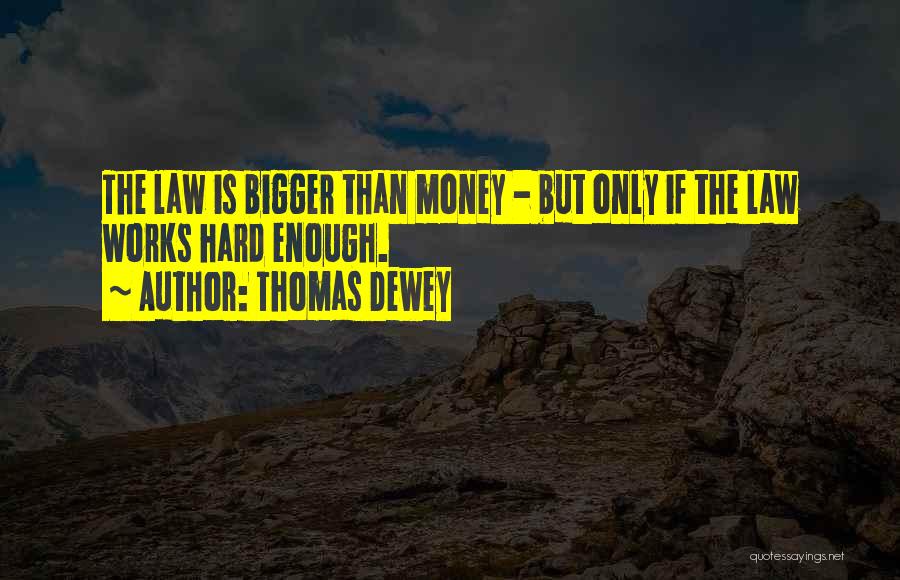 Bigger Thomas Quotes By Thomas Dewey