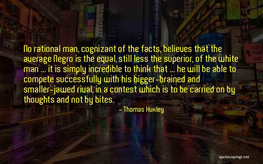 Bigger Thomas Quotes By Thomas Huxley