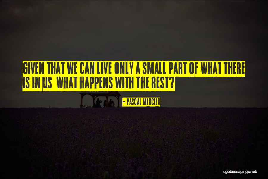 Biggest Bully I Know Quotes By Pascal Mercier Biggest Bully I Know Quotes By Pascal Mercier