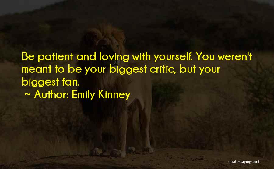 Biggest Critic Quotes By Emily Kinney