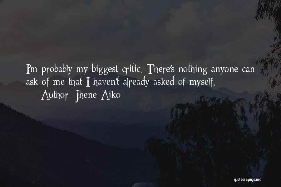 Biggest Critic Quotes By Jhene Aiko