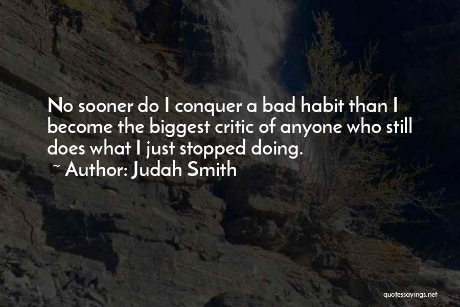 Biggest Critic Quotes By Judah Smith