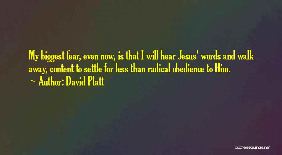 Biggest Fear Quotes By David Platt