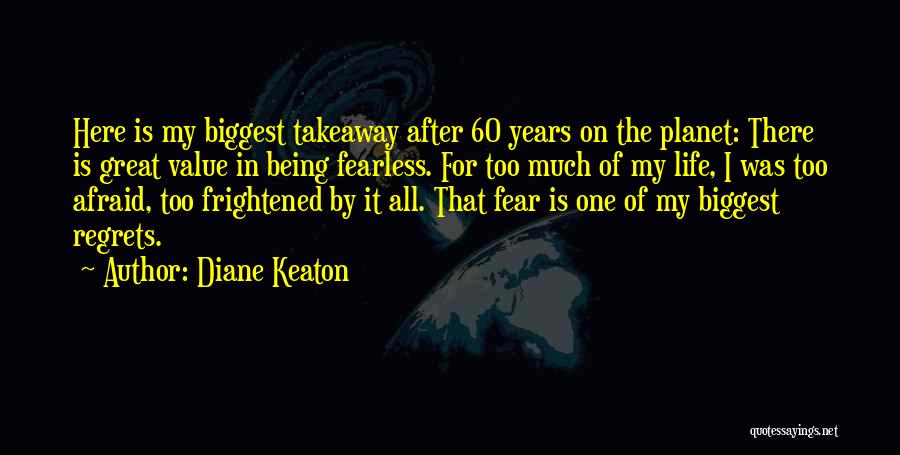 Biggest Fear Quotes By Diane Keaton