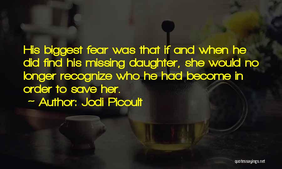 Biggest Fear Quotes By Jodi Picoult