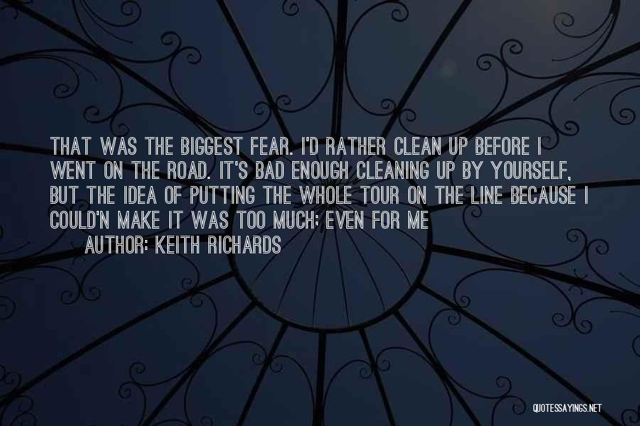 Biggest Fear Quotes By Keith Richards