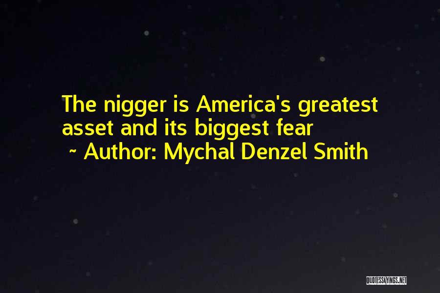 Biggest Fear Quotes By Mychal Denzel Smith