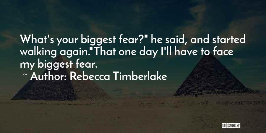 Biggest Fear Quotes By Rebecca Timberlake