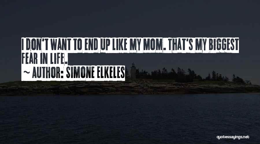 Biggest Fear Quotes By Simone Elkeles