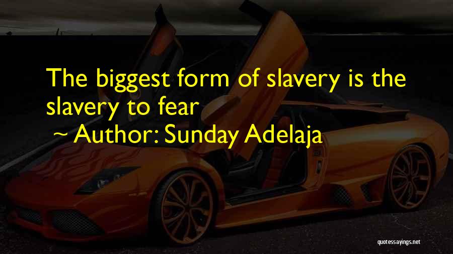 Biggest Fear Quotes By Sunday Adelaja