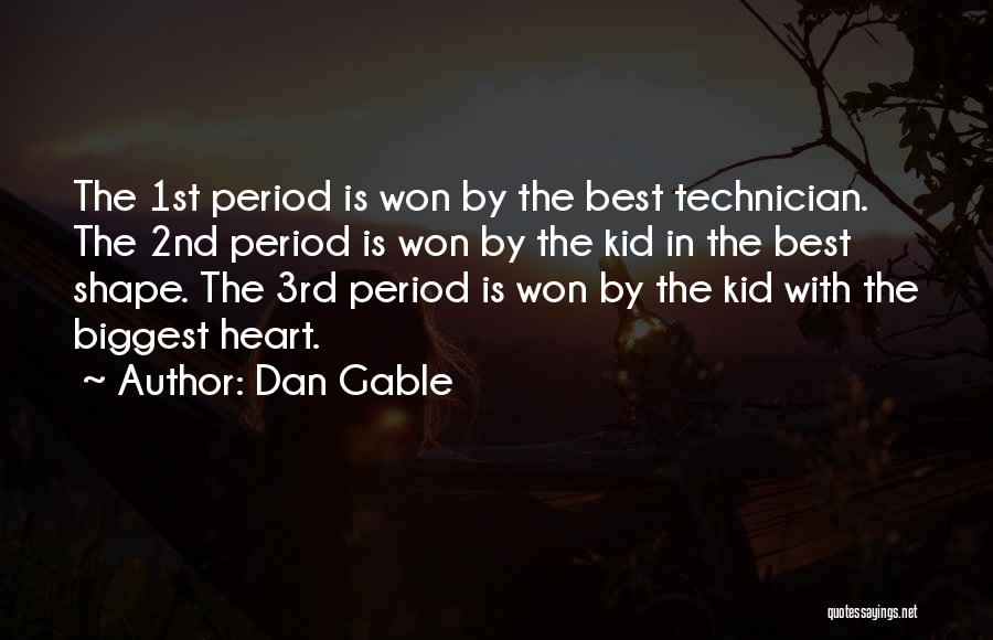 Biggest Heart Quotes By Dan Gable