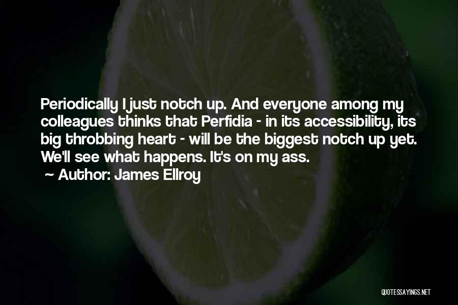 Biggest Heart Quotes By James Ellroy