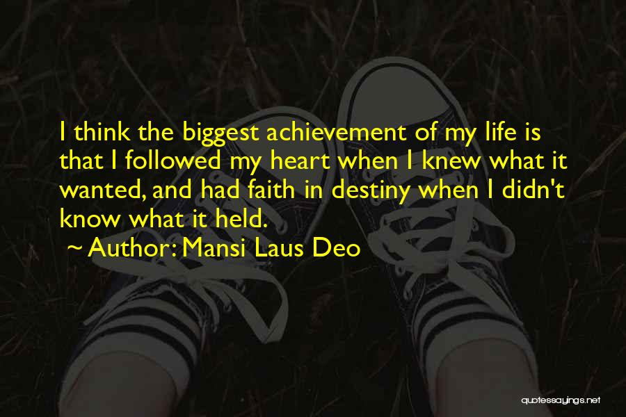 Biggest Heart Quotes By Mansi Laus Deo