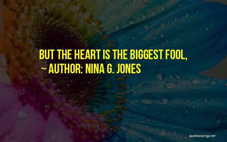 Biggest Heart Quotes By Nina G. Jones