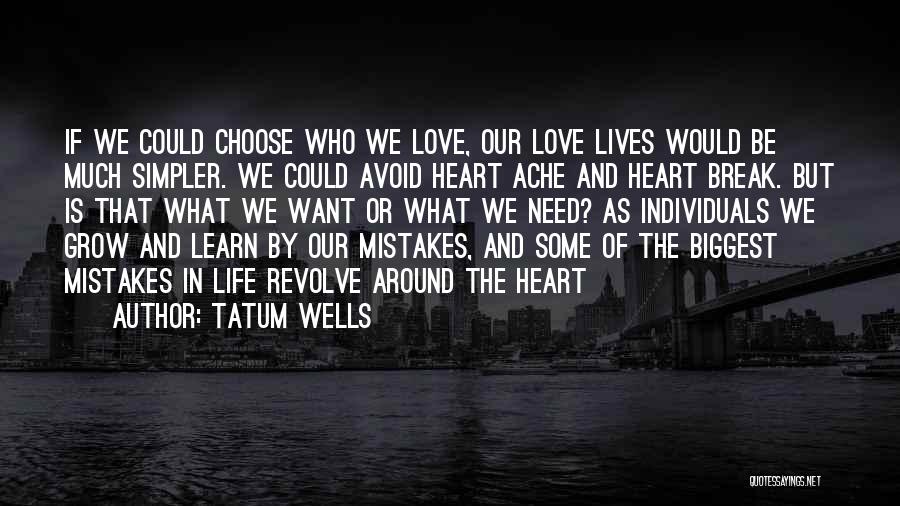 Biggest Heart Quotes By Tatum Wells