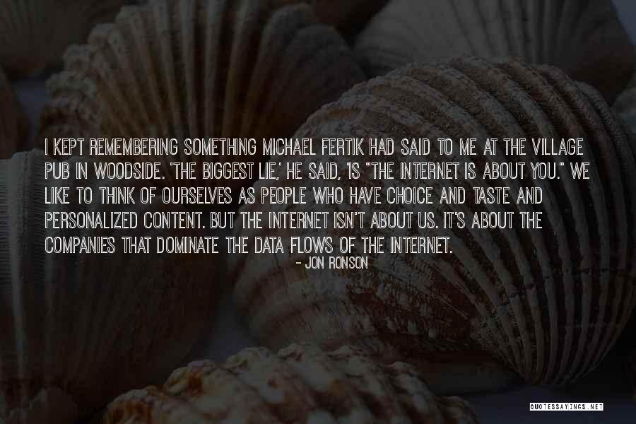Biggest Lie Quotes By Jon Ronson Biggest Lie Quotes By Jon Ronson