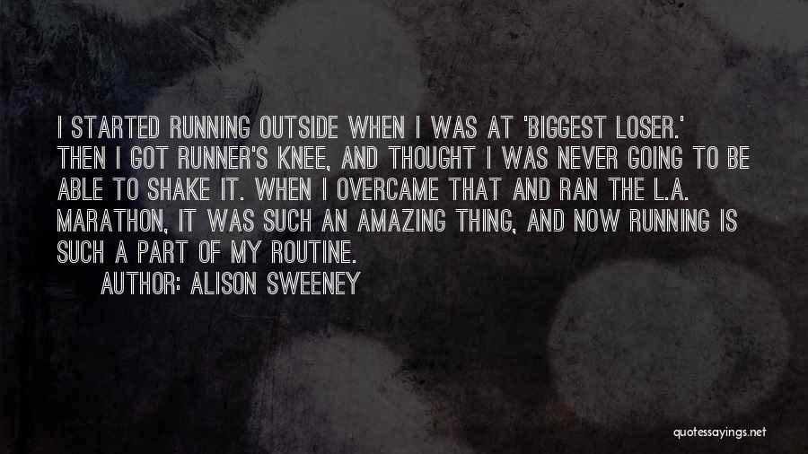 Biggest Loser Quotes By Alison Sweeney