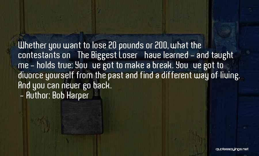 Biggest Loser Quotes By Bob Harper