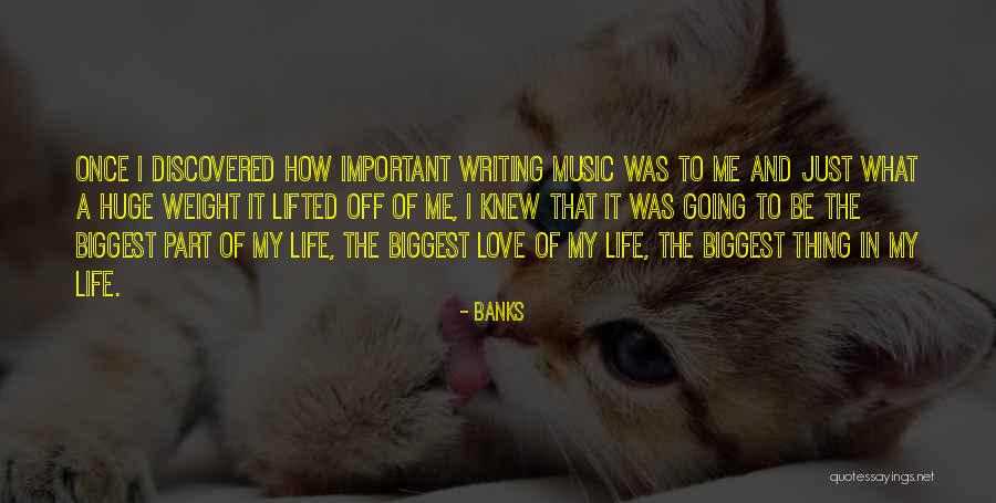 Biggest Part Of Me Quotes By Banks Biggest Part Of Me Quotes By Banks