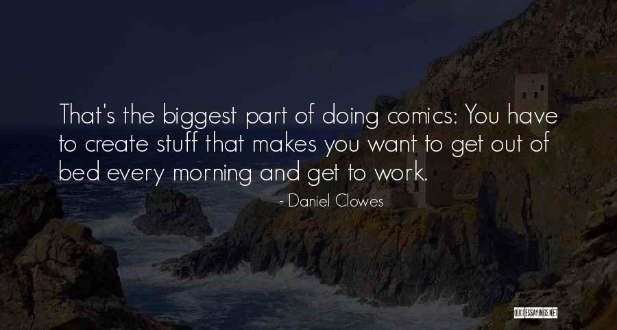 Biggest Part Of Me Quotes By Daniel Clowes Biggest Part Of Me Quotes By Daniel Clowes