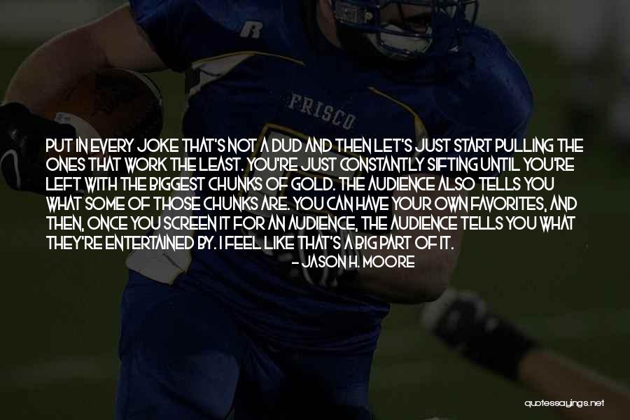 Biggest Part Of Me Quotes By Jason H. Moore Biggest Part Of Me Quotes By Jason H. Moore