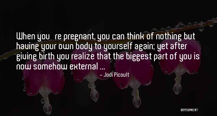 Biggest Part Of Me Quotes By Jodi Picoult Biggest Part Of Me Quotes By Jodi Picoult