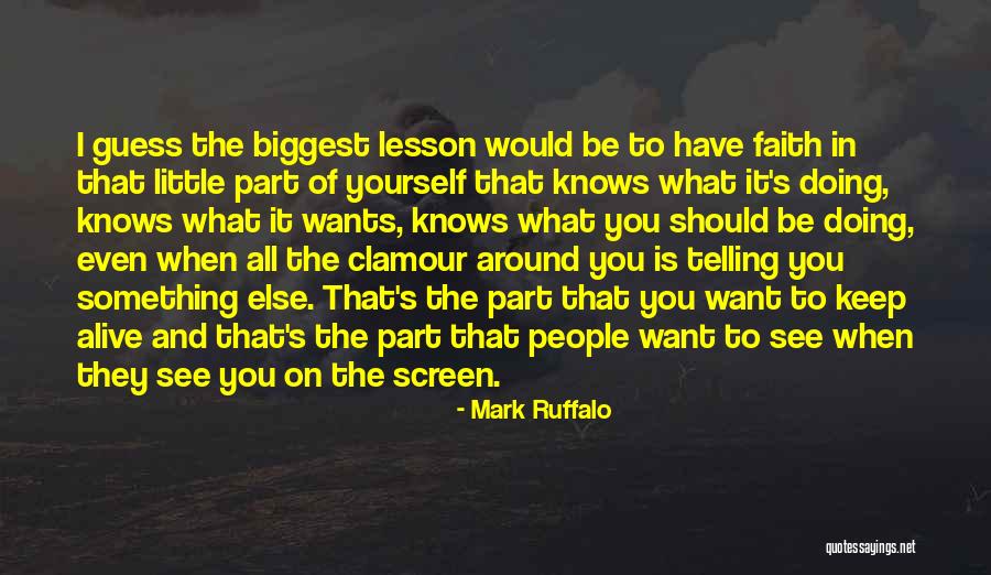 Biggest Part Of Me Quotes By Mark Ruffalo Biggest Part Of Me Quotes By Mark Ruffalo