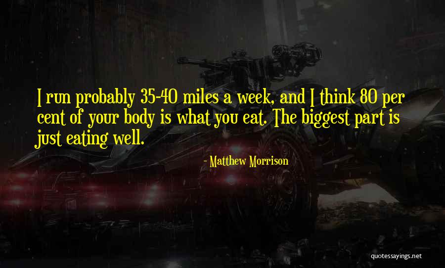 Biggest Part Of Me Quotes By Matthew Morrison Biggest Part Of Me Quotes By Matthew Morrison
