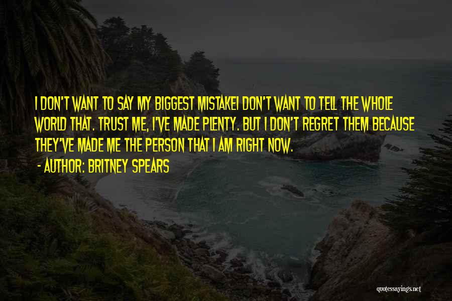 Biggest Regret Quotes By Britney Spears