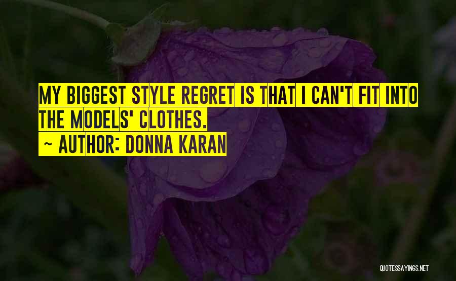 Biggest Regret Quotes By Donna Karan
