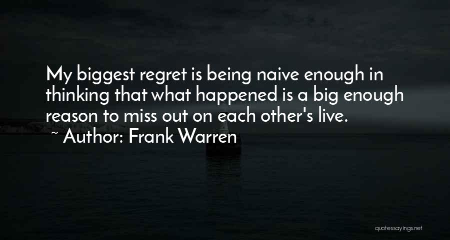 Biggest Regret Quotes By Frank Warren
