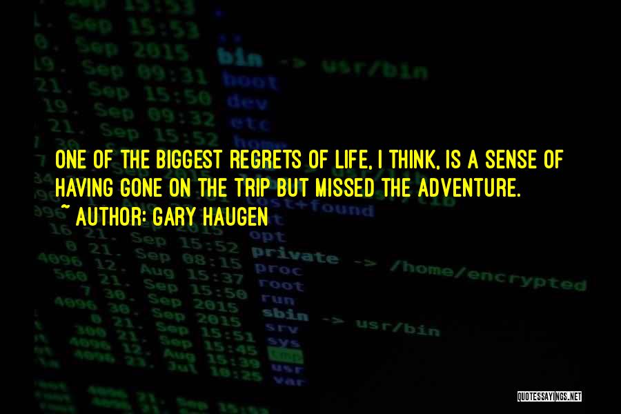 Biggest Regret Quotes By Gary Haugen