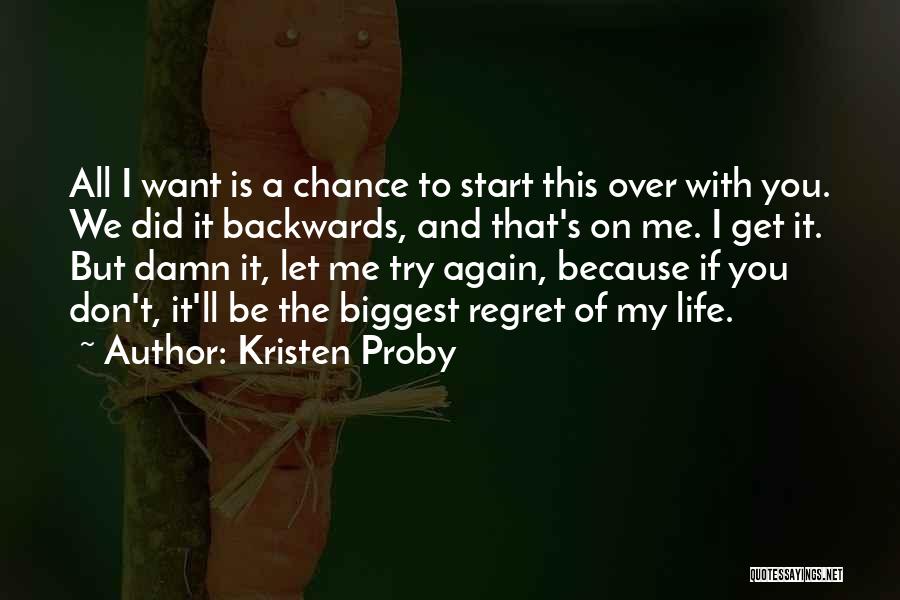 Biggest Regret Quotes By Kristen Proby
